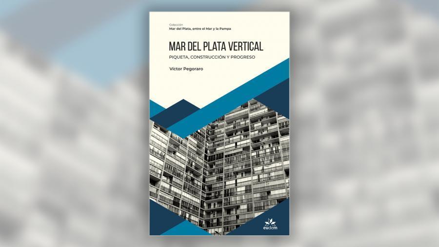 El libro que recorre la historia de la arquitectura marplatense 